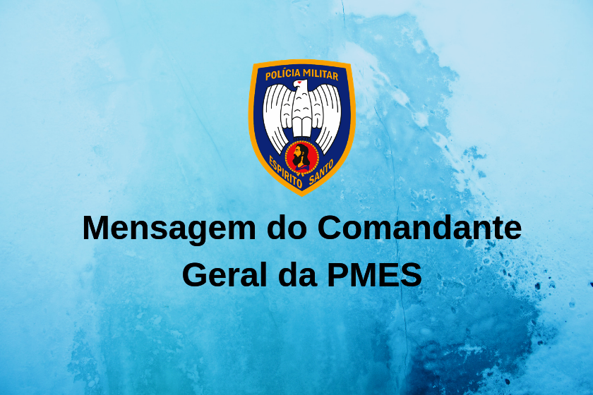 MENSAGEM DO COMANDANTE GERAL DA PMES-1